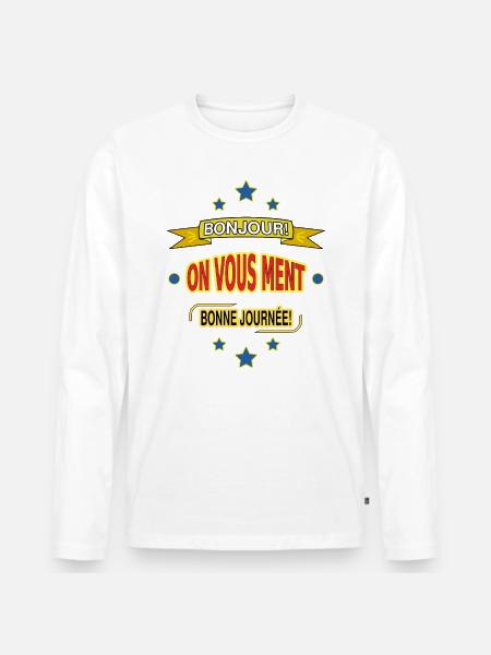 HALLO! SIE WERDEN BELOGEN. SCHÖNEN TAG! - Männer Premium Bio Langarmshirt - Weiß