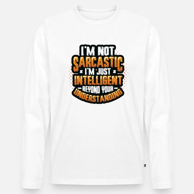Intelligenter Sarkasmus, Jenseits des Verstehens - Männer Premium Bio Langarmshirt - Weiß