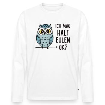 Ich Mag Halt Eulen Eule Eulenliebhaber Kauz - Männer Premium Bio Langarmshirt - Weiß - Vorne - Nico (187cm)
