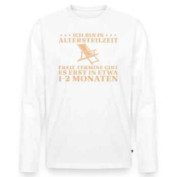 Altersteilzeit Angehender Renteneintritt Frührente - Männer Premium Bio Langarmshirt - Weiß - Vorne - Nico (187cm)
