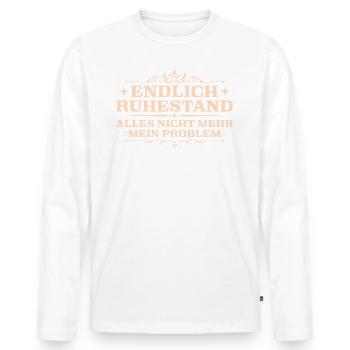 Rentner Pensionär Endlich Ruhestand - Männer Premium Bio Langarmshirt - Weiß - Vorne - Nico (187cm)