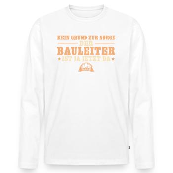 Bauherr Hausbau Keine Sorge Bauleiter - Männer Premium Bio Langarmshirt - Weiß - Vorne - Nico (187cm)