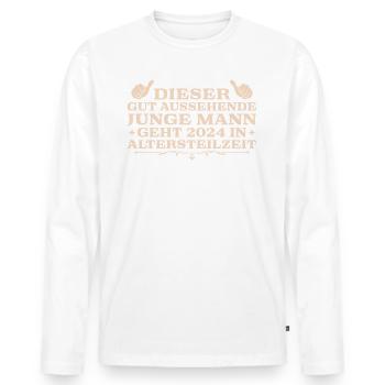 Junger Mann in Altersteilzeit - Männer Premium Bio Langarmshirt - Weiß - Vorne - Nico (187cm)