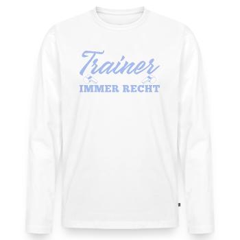 Trainer haben immer Recht Fußballtrainer - Männer Premium Bio Langarmshirt - Weiß - Vorne - Nico (187cm)
