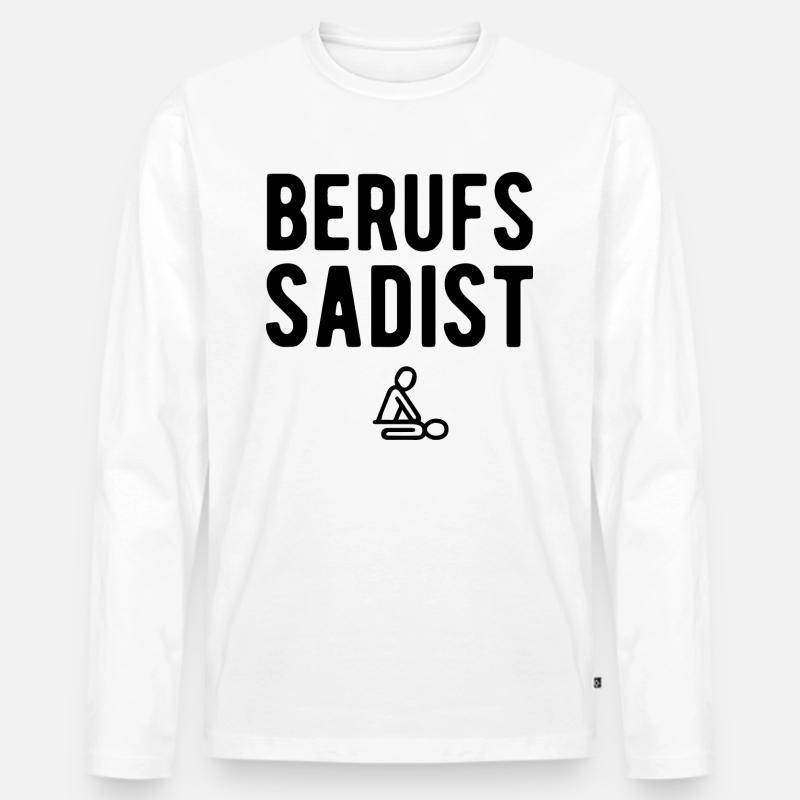 Berufssadist | Physiotherapeut Beruf Geschenkideen - Männer Premium Bio Langarmshirt - Weiß
