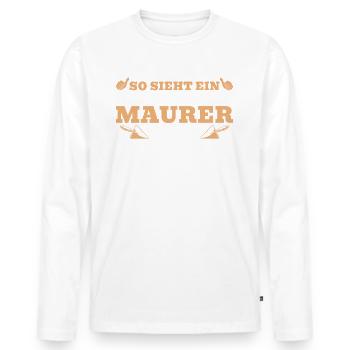 Maurermeister Handwerker Weltklasse Maurer - Männer Premium Bio Langarmshirt - Weiß - Vorne - Nico (187cm)