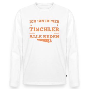 Holzmechaniker Schreiner Legendärer Tischler - Männer Premium Bio Langarmshirt - Weiß - Vorne - Nico (187cm)