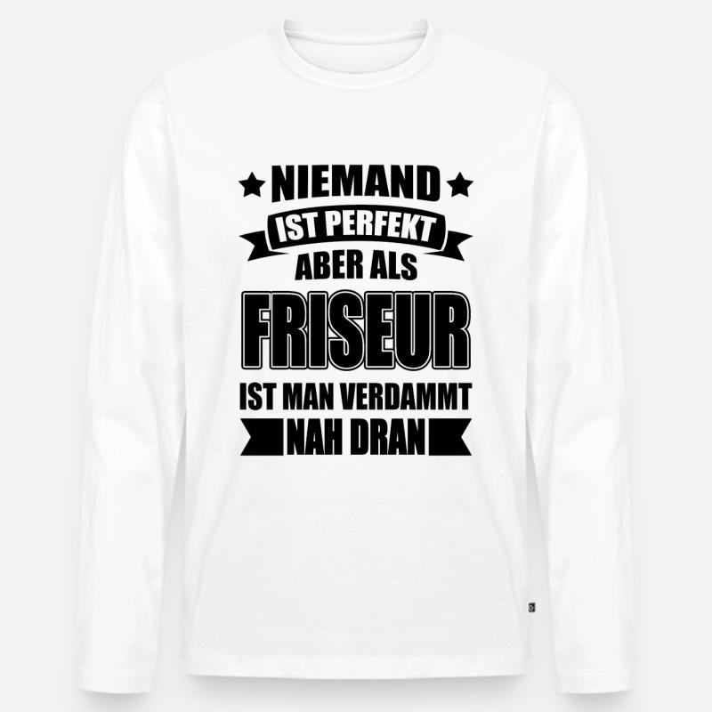 Friseur Lustiger Spruch Geschenk - Männer Premium Bio Langarmshirt - Weiß