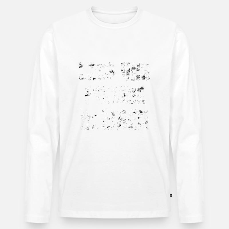 Lass uns Fremde bleiben Lustiger Spruch Geschenk - Männer Premium Bio Langarmshirt - Weiß