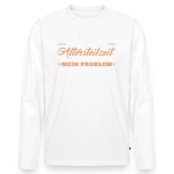 Angehende Rente Offiziell in Altersteilzeit - Männer Premium Bio Langarmshirt - Weiß - Vorne - Nico (187cm)