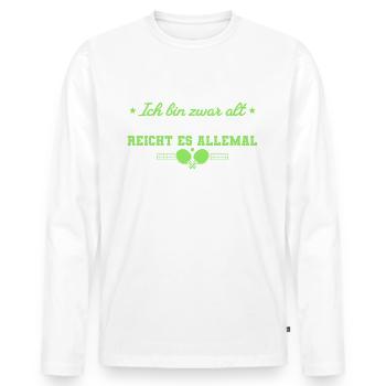 Ich bin zwar alt Lustiges Tischtennis - Männer Premium Bio Langarmshirt - Weiß - Vorne - Nico (187cm)