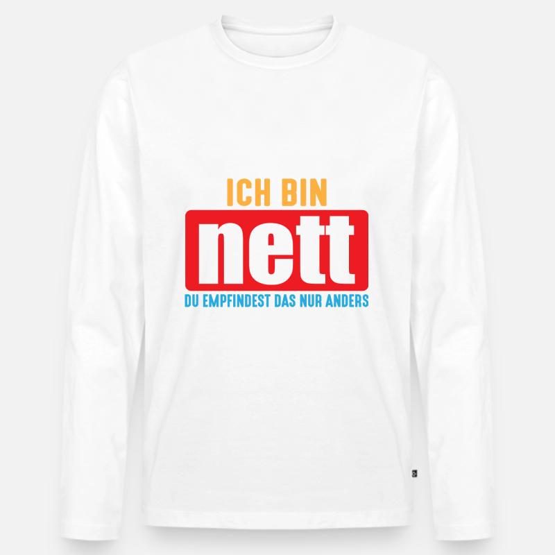 Ich bin nett, du empfindest das nur anders! - Männer Premium Bio Langarmshirt - Weiß