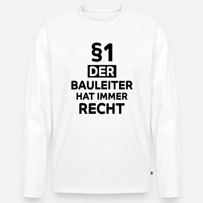 Bauleiter Beruf Lustiger Spruch Baustelle Geschenk - Männer Premium Bio Langarmshirt - Weiß