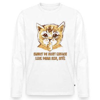 Leise Dumm Lustiger Spruch Frech Katzen Geschenk - Männer Premium Bio Langarmshirt - Weiß - Vorne - Nico (187cm)