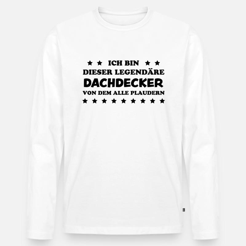 Dachdecker Handwerker Spruch Dachdecker Geschenk - Männer Premium Bio Langarmshirt - Weiß