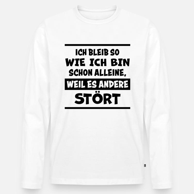 Lustiger Spruch Frech Arrogant Sprüche Geschenk - Männer Premium Bio Langarmshirt - Weiß