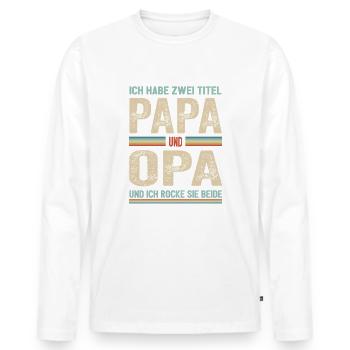 Ich habe zwei Titel Papa und Opa - Männer Premium Bio Langarmshirt - Weiß - Vorne - Nico (187cm)