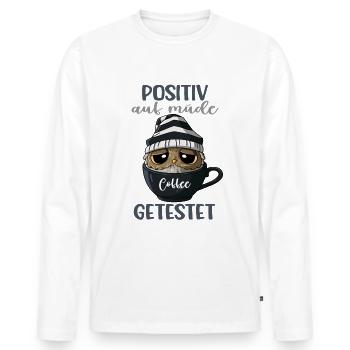 Positiv Auf Müde Getestet Eule Kaffee Spruch - Männer Premium Bio Langarmshirt - Weiß - Vorne - Nico (187cm)
