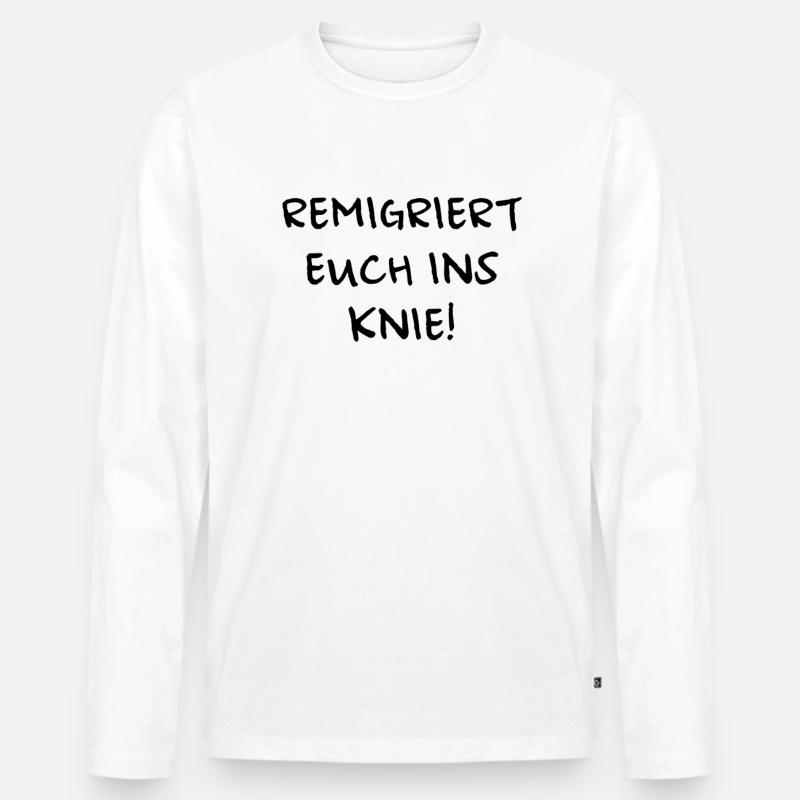 Remigriert euch ins Knie - Männer Premium Bio Langarmshirt - Weiß