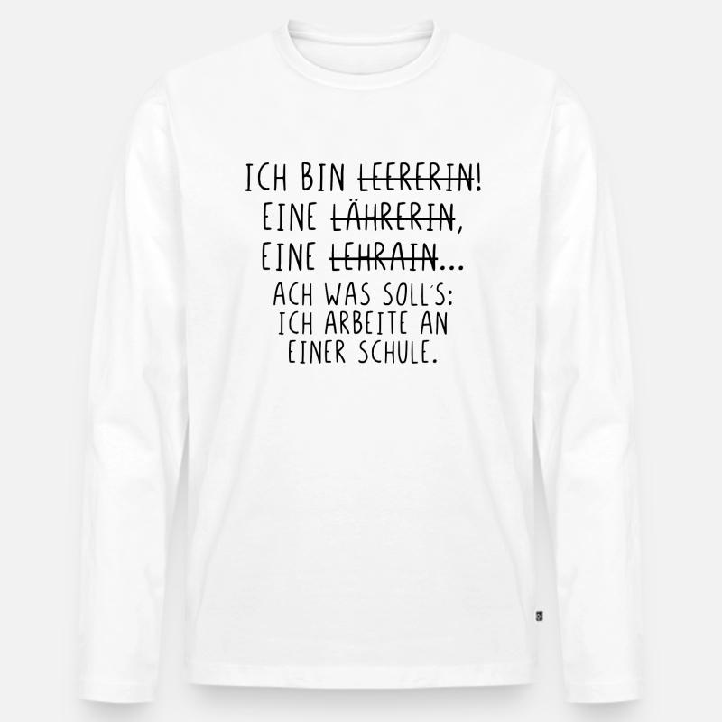 Ich bin Lehrerin - Männer Premium Bio Langarmshirt - Weiß