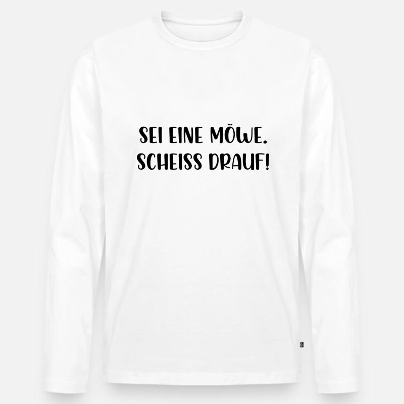 Sei eine Möwe scheiss drauf - Männer Premium Bio Langarmshirt - Weiß