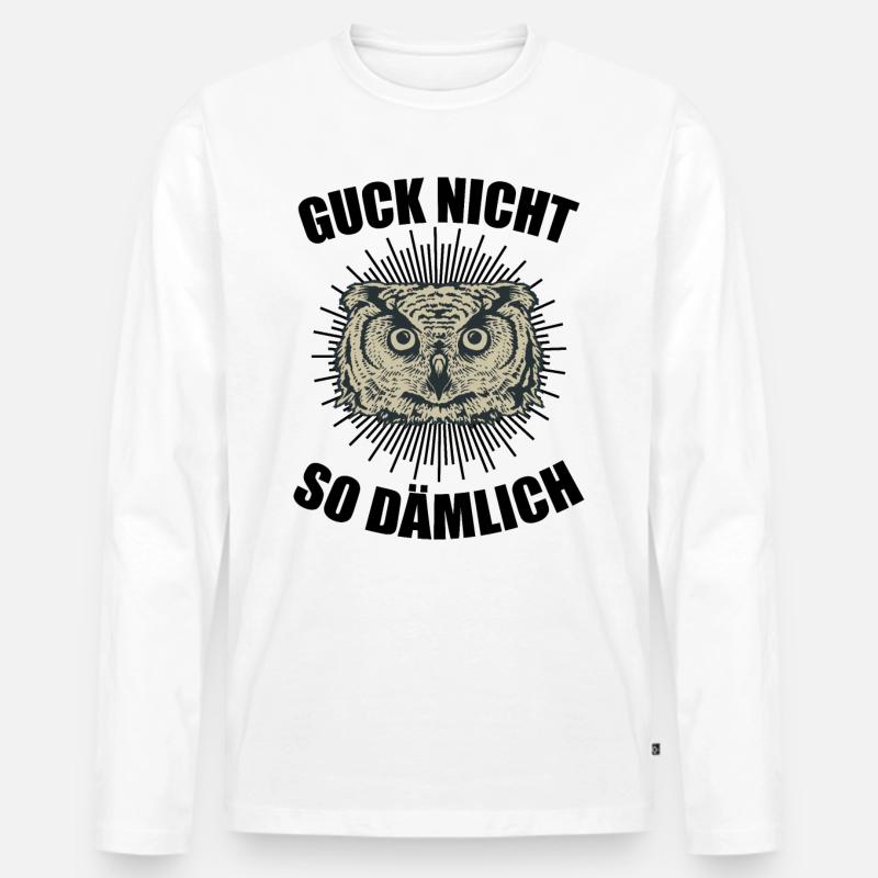 Guck nicht Eule glotz nicht Uhu Kauz Geschenk - Männer Premium Bio Langarmshirt - Weiß