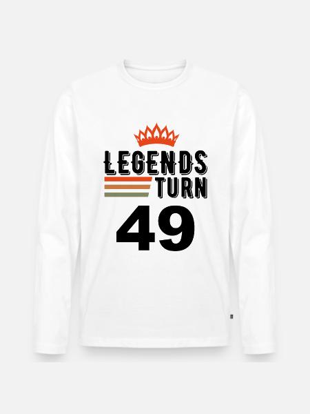 49 Birthday, Legends turn 49 - Men's Premium Organic Long Sleeve Shirt - white