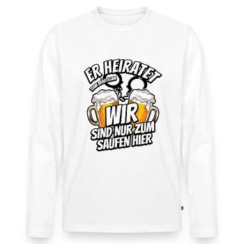 JGA Junggesellenabschied - Er heiratet - Saufen - Männer Premium Bio Langarmshirt - Weiß - Vorne - Nico (187cm)