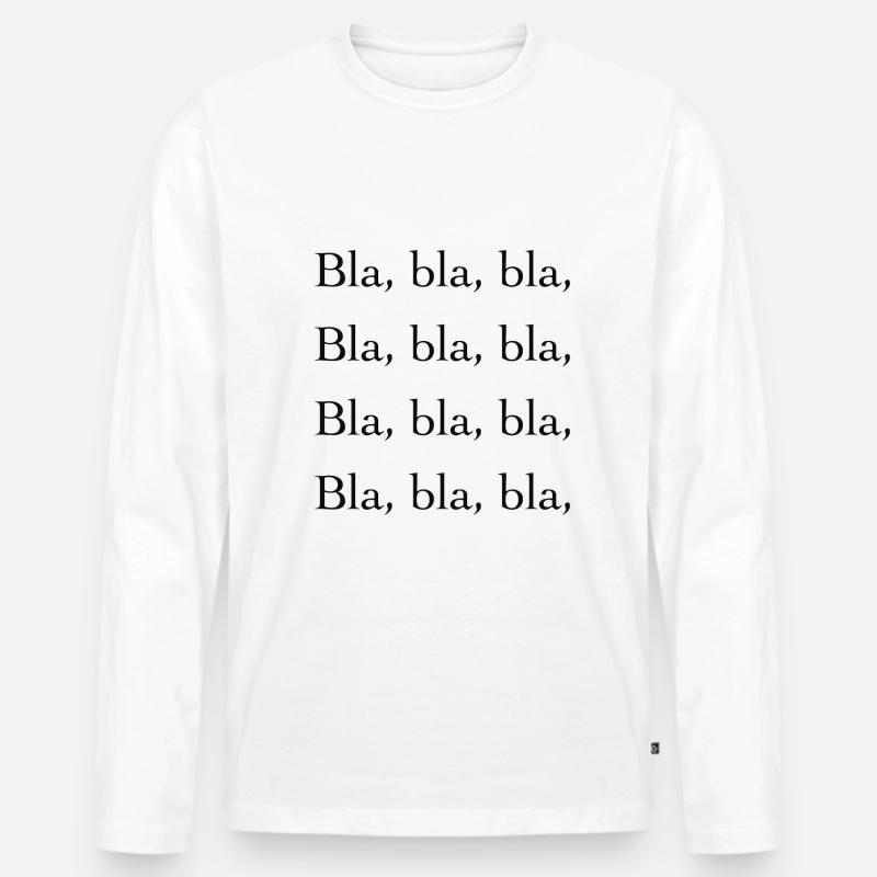 Bla, bla, bla, - Männer Premium Bio Langarmshirt - Weiß