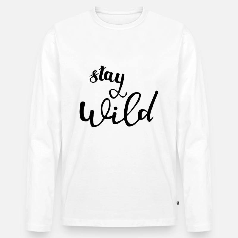 stay wild bleib wild - Männer Premium Bio Langarmshirt - Weiß