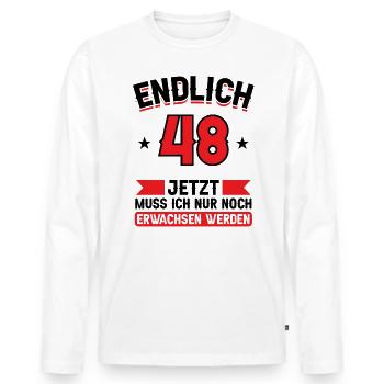 48. Geburtstag Jetzt nur noch erwachsen werden - Männer Premium Bio Langarmshirt - Weiß - Vorne - Nico (187cm)