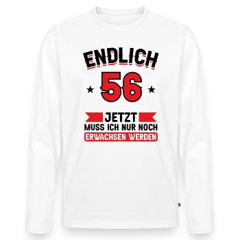 56. Geburtstag Jetzt nur noch erwachsen werden - Männer Premium Bio Langarmshirt - Weiß - Vorne - Nico (187cm)