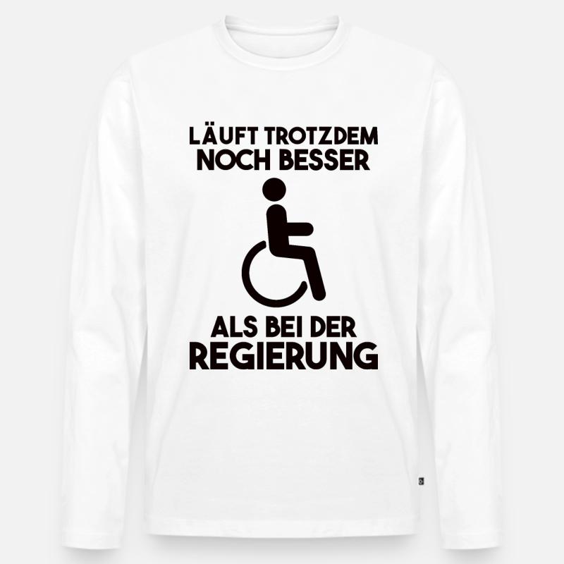 Rollstuhl Rollstuhlfahrer Spruch Geschenk - Männer Premium Bio Langarmshirt - Weiß