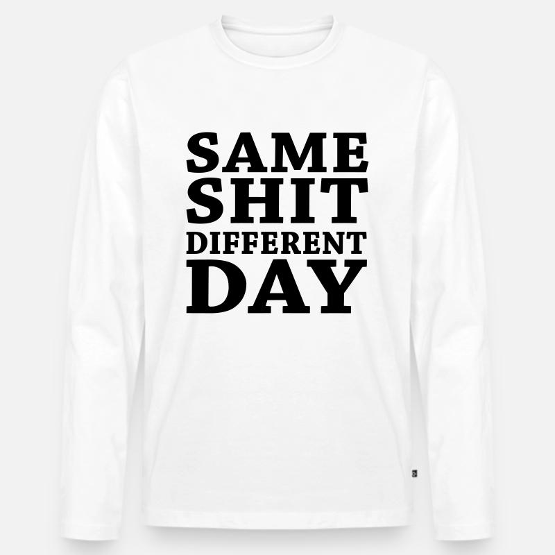 Same shit - Different day - Männer Premium Bio Langarmshirt - Weiß