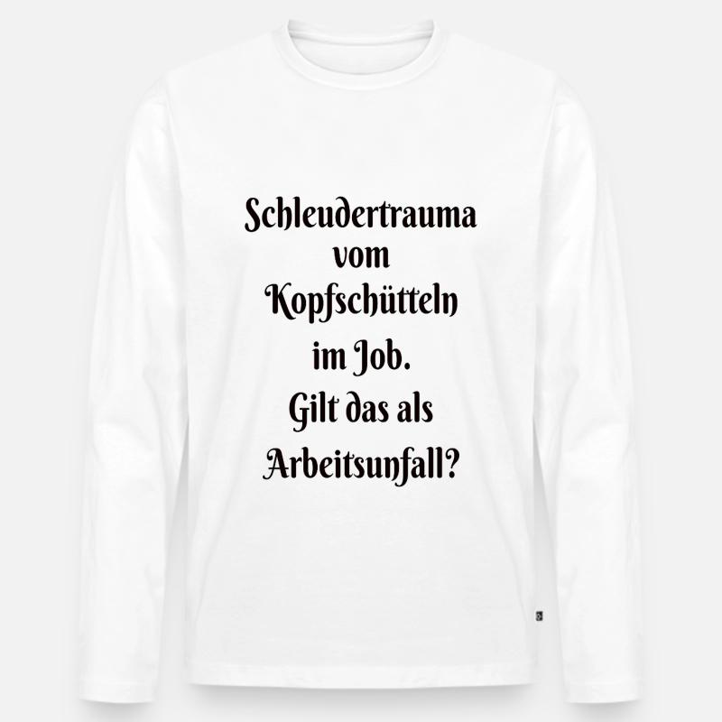Büro Arbeitsunfall lustiger Spruch - Männer Premium Bio Langarmshirt - Weiß
