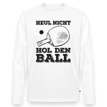 Heul nicht, hol den Ball Tischtennisspieler - Männer Premium Bio Langarmshirt - Weiß - Vorne - Nico (187cm)