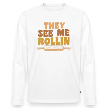 Funny Baking Rolling Pin They See Me Rollin - Men's Premium Organic Long Sleeve Shirt - white - Front - Nico (187cm)