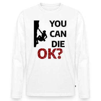 YOU CAN DIE - FREE SOLO T-Shirt - Männer Premium Bio Langarmshirt - Weiß - Vorne - Nico (187cm)