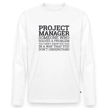 Project Manager Solve Problems | Project Manager - Men's Premium Organic Long Sleeve Shirt - white - Front - Nico (187cm)