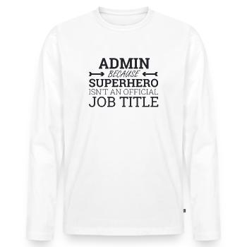 "Admin Superhero | Admin" - Männer Premium Bio Langarmshirt - Weiß - Vorne - Nico (187cm)