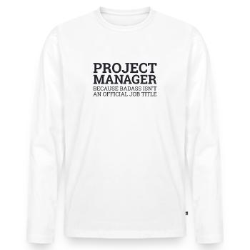 "Project Manager Badass | Project Manager" - Men's Premium Organic Long Sleeve Shirt - white - Front - Nico (187cm)