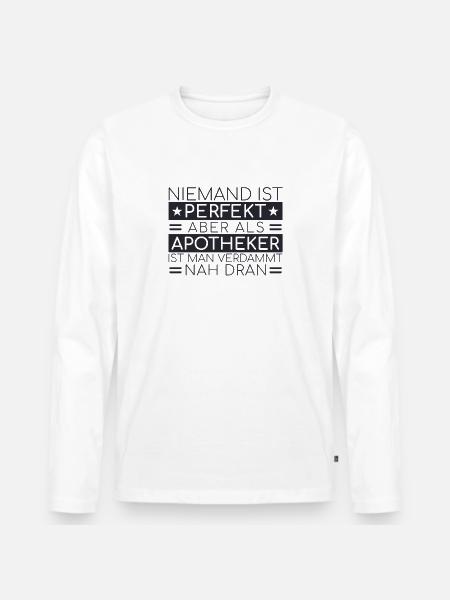 "Apotheker Perfekt | Apotheke" - Männer Premium Bio Langarmshirt - Weiß
