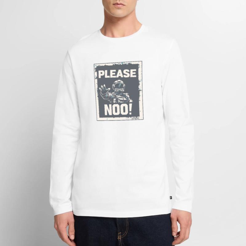 Affiche d’astronaute : S’il vous plaît, pas dans l’espace T-shirt manches longues Premium bio Homme