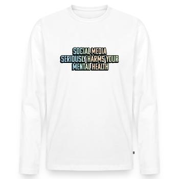 SOCIAL MEDIA SERIOUSLY HARMS YOUR MENTAL HEALTH - Men's Premium Organic Long Sleeve Shirt - white - Front - Nico (187cm)