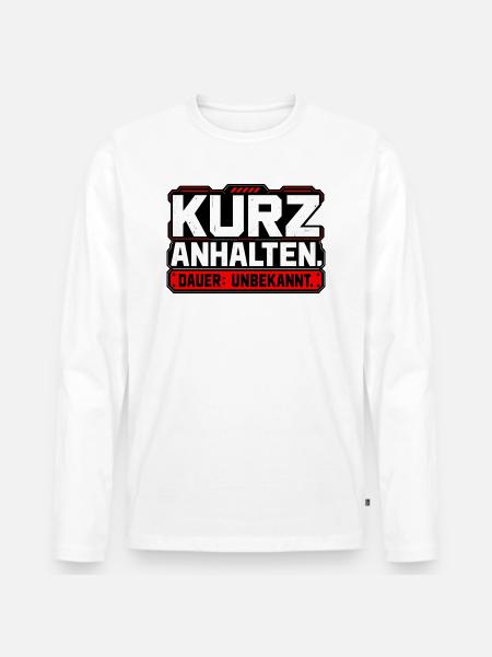 Kurz anhalten. Dauer: unbekannt - Männer Premium Bio Langarmshirt - Weiß