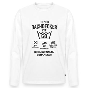 60. Geburtstag Dachdecker Lustig 60 Jahre - Männer Premium Bio Langarmshirt - Weiß - Vorne - Nico (187cm)