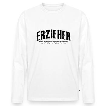 Erzieher Humor Pädagoge Lustiges Kindergärtner - Männer Premium Bio Langarmshirt - Weiß - Vorne - Nico (187cm)