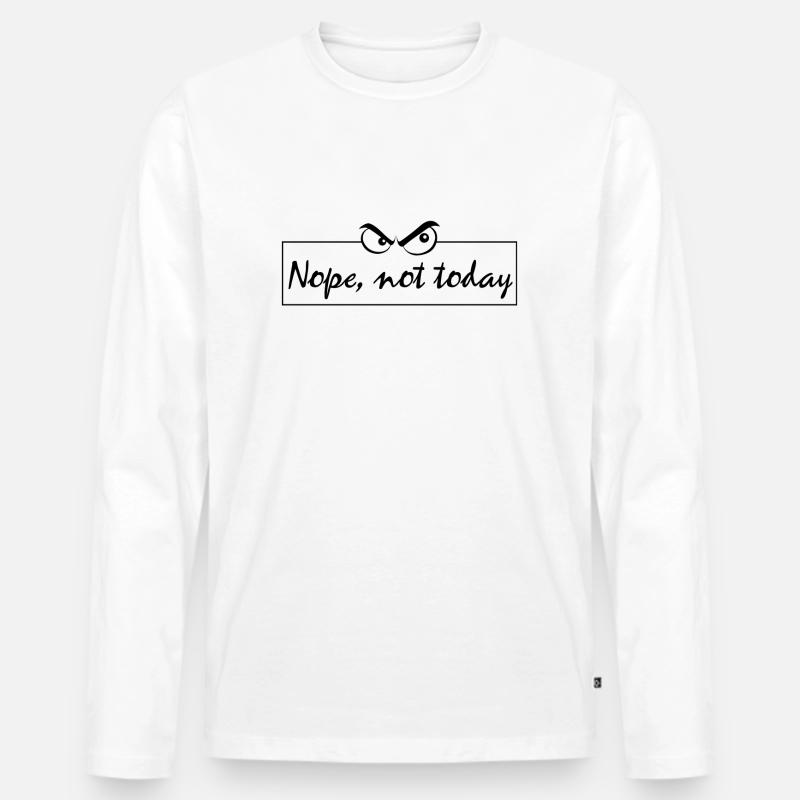 Nope Not Today - Männer Premium Bio Langarmshirt - Weiß