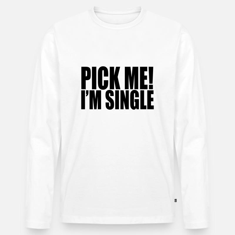 pick me i'm single - Männer Premium Bio Langarmshirt - Weiß
