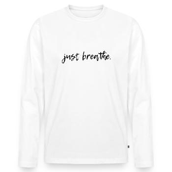 Just breathe. - Men's Premium Organic Long Sleeve Shirt - white - Front - Nico (187cm)